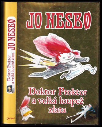Doktor Proktor a velká loupež zlata : 4 (Jo Nesbø, 2013)