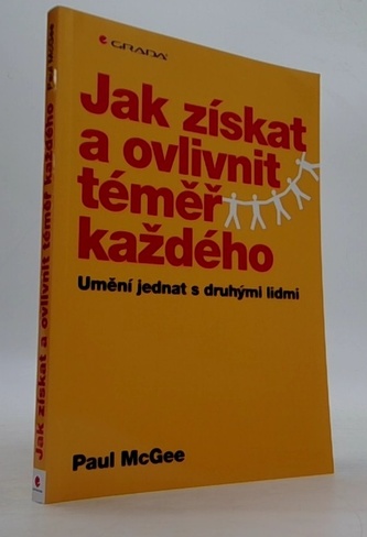 Jak získat a ovlivnit téměř každého