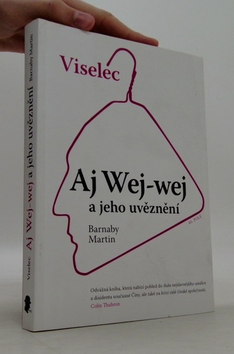 Viselec: Aj Wej-wej a jeho uvěznení