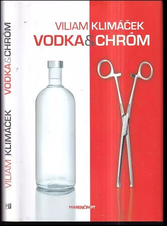 Vodka a chróm : paralelný román (Viliam Klimáček, 2013)