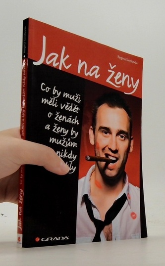 Jak na ženy - Co by muži měli vědět o ženách a ženy by mužům nikdy neřekly