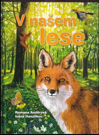 V našem lese : [pomůcka k výuce na 1. stupni základní školy (Romana Anděrová, 2013)