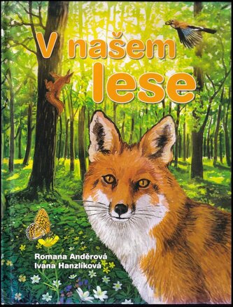 V našem lese : [pomůcka k výuce na 1. stupni základní školy (Romana Anděrová, 2013)