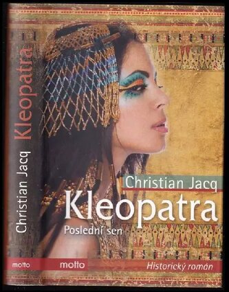 Kleopatra : poslední sen (Christian Jacq, 2013)