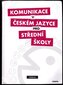 Komunikace v českém jazyce pro střední školy