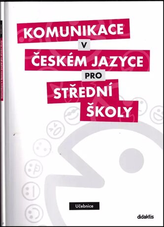 Komunikace v českém jazyce pro střední školy : učebnice (Petra Adámková, 2013)