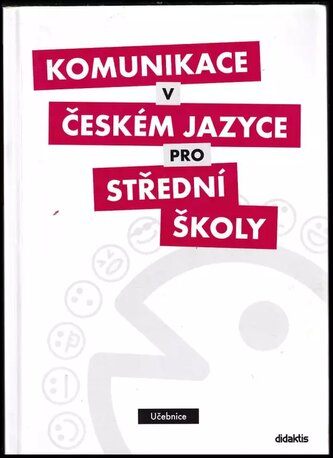 Komunikace v českém jazyce pro střední školy : učebnice (Petra Adámková, 2013)