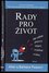 Rady pro život : jak udělat příznivý dojem a jednat s lidmi (Allan Pease, 2014)