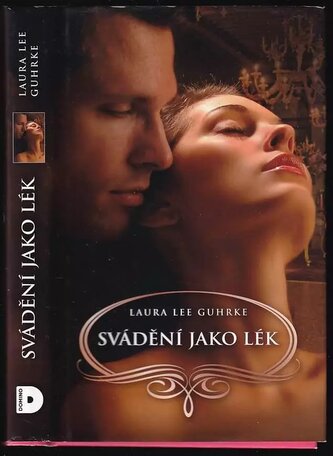 Svádění jako lék (Laura Lee Guhrke, 2014)