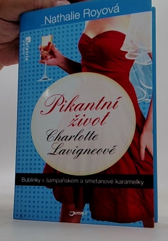 Pikantní život Charlotte Lavigneové - Bublinky v šampaňském a smetanové karamelky