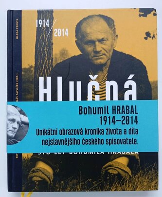 Hlučná samota : sto let Bohumila Hrabala : 1914-2014 (Bohumil Hrabal, 2014)