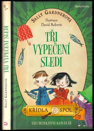 Křídla & spol : Tři vypečení sledi : vílí detektivní kancelář (Sally Gardner, 2014)