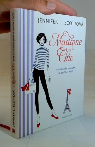 Madame Chic aneb co všechno jsem se naučila v Paříži