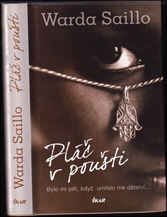 Pláč v poušti : bylo mi pět, když umřelo mé dětství-- (Ouarda Saillo, 2014)