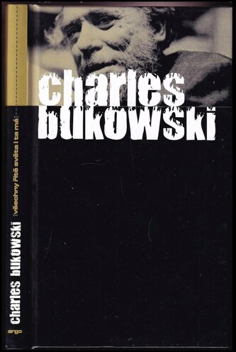 Všechny řitě světa i ta má (Charles Bukowski, 2013)
