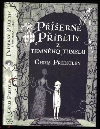 Příšerné příběhy z temného tunelu (Chris Priestley, 2012)