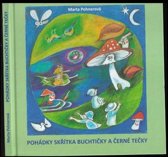 Pohádky skřítka Buchtičky a Černé Tečky (Marta Pohnerová, 2013)