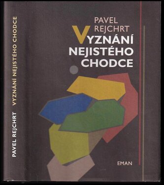 Vyznání nejistého chodce (Pavel Rejchrt, 2013)