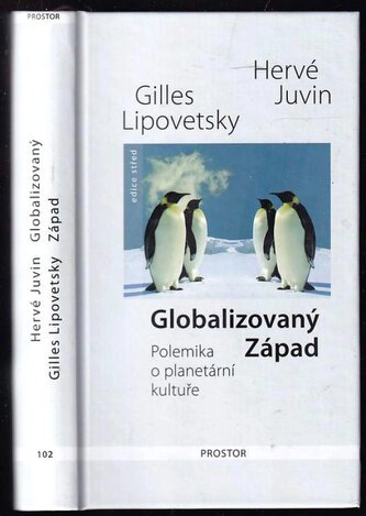Globalizovaný Západ : polemika o planetární kultuře (Gilles Lipovetsky, 2012)