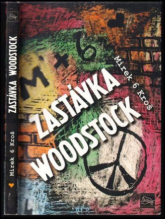 Zastávka Woodstock (Mirek Kroš, 2012)