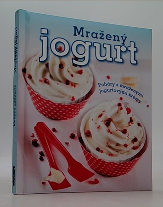 Mražený jogurt - Poháry s mraženými jogurtovými krémy