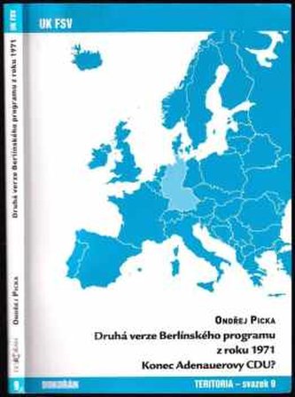 Druhá verze Berlínského programu z roku 1971 - konec Adenauerovy CDU? (Ondřej Picka, 2012)