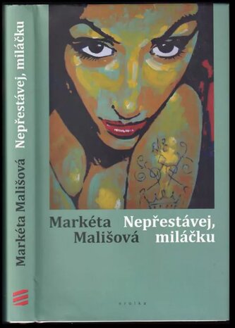 Nepřestávej, miláčku (Markéta Mališová, 2012)