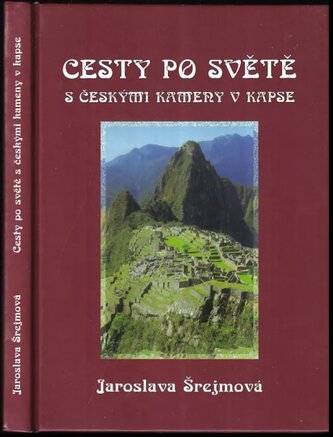 Cesty po světě s českými kameny v kapse : (malý průvodce velkými zeměmi) (Jaroslava Šrejmová, 2010)