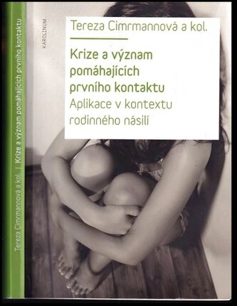Krize a význam pomáhajících prvního kontaktu : aplikace v kontextu rodinného násilí (Tereza Cimrmannová, 2013)