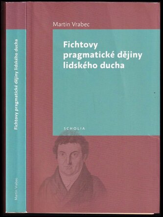 Fichtovy pragmatické dějiny lidského ducha (Martin Vrabec, 2013)