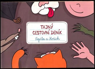 Tajný cestovní deník : Agáta a Kožich (Jana Jiroušková, 2013)