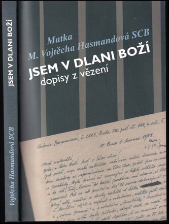 Jsem v dlani Boží : dopisy z vězení (Vojtěcha Hasmandová, 2013)