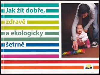 Jak žít dobře, zdravě a ekologicky šetrně (Milan Havel, 2013)
