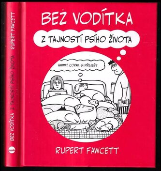 Bez vodítka : z tajností psího života (Rupert Fawcett, 2014)