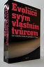 Evoluce svým vlastním tvůrcem