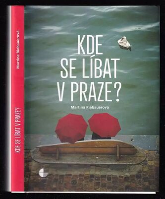 Kde se líbat v Praze? (Martina Riebauerová, 2015)