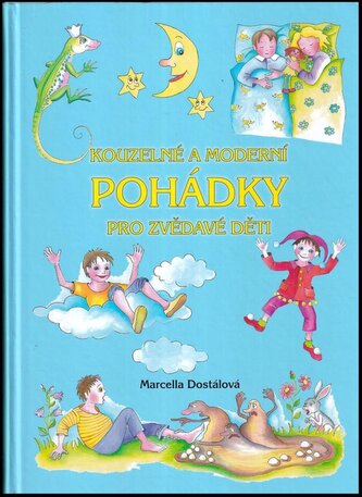 Kouzelné a moderní pohádky pro zvědavé děti (Marcella Dostálová, 2012)