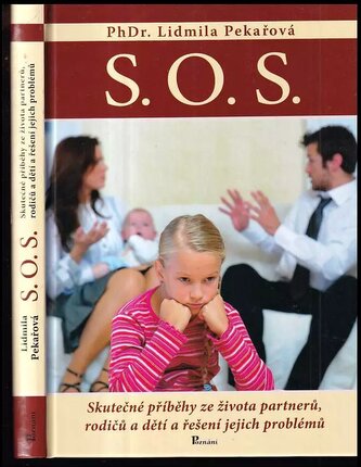 S.O.S : skutečné příběhy ze života partnerů, rodičů a dětí a řešení jejich problémů (Lidmila Pekařová, 2014)