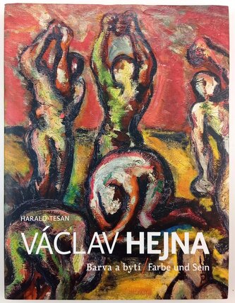 Václav Hejna : barva a bytí = Farbe und Sein (Marcel Fišer, 2013)