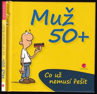Co už nemusí řešit muž po padesátce (Michael Kernbach, 2014)