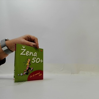 Žena 50+  Co už nemusí řešit