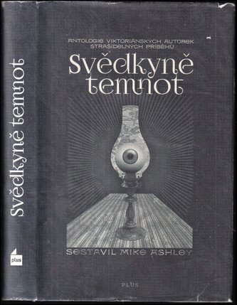 Svědkyně temnot : antologie viktoriánských autorek strašidelných příběhů (, 2014)