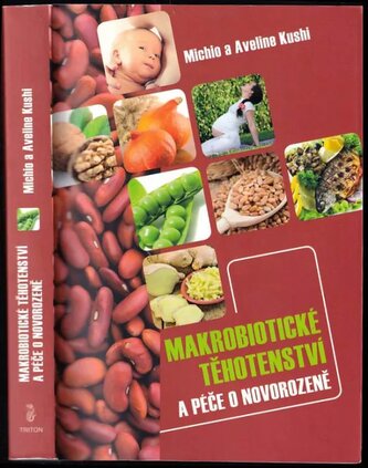 Makrobiotické těhotenství a péče o novorozeně (Michio Kushi, 2014)