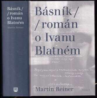 Básník : román o Ivanu Blatném (Martin Reiner, 2014) Básník : román o Ivanu Blatném (Martin Reiner, 2014)