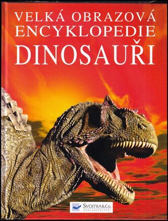 Velká obrazová encyklopedie dinosauři (David Burnie, 2012)