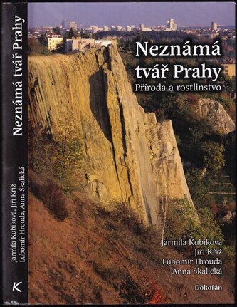 Neznámá tvář Prahy : příroda a rostlinstvo (Jarmila Kubíková, 2014)
