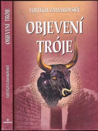 Objevení Tróje (Vojtěch Zamarovský, 2004) Objevení Tróje (Vojtěch Zamarovský, 2004)