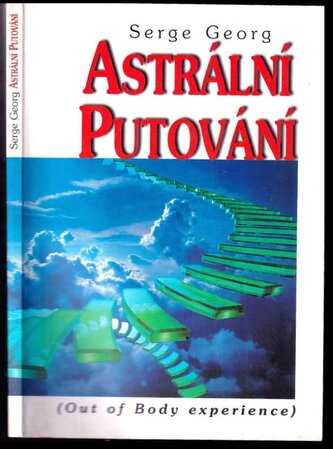 Astrální putování : Out of body experience (Serge Georg Peredrij, 1997)