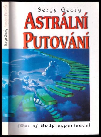 Astrální putování : Out of body experience (Serge Georg Peredrij, 1997)