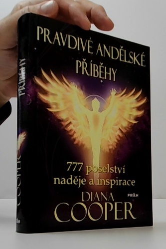 Pravdivé andělské příběhy - 777 poselství naděje a inspirace